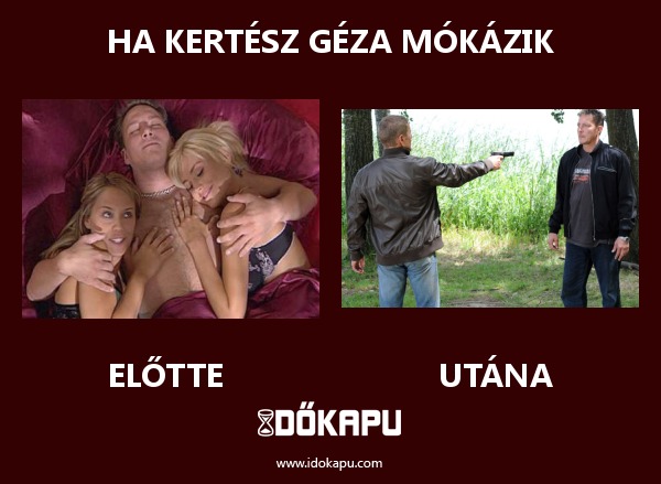 Ha Kertész Géza mókázik
title=